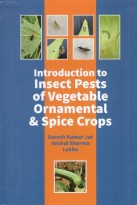 Introduction to Insect Pests of Vegetable, Ornamental and Spice Crops